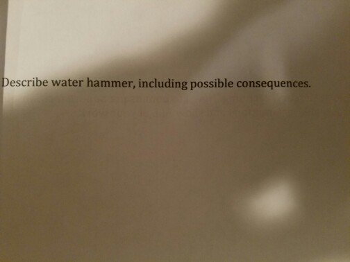 solved-describe-water-hammer-including-possible-chegg