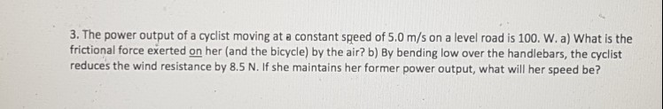 Solved 3. The Power Output Of A Cyclist Moving At A Constant 