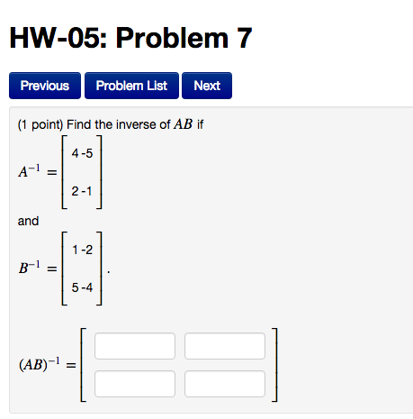 Solved Find the inverse of AB if A^-1 = [4 -5 2-1] and | Chegg.com