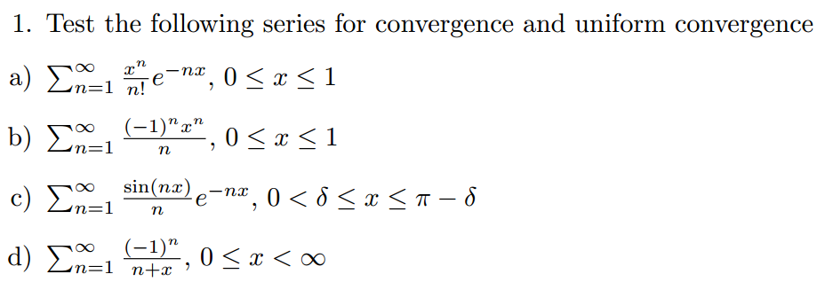 Solved Test the following series for convergence and uniform | Chegg.com