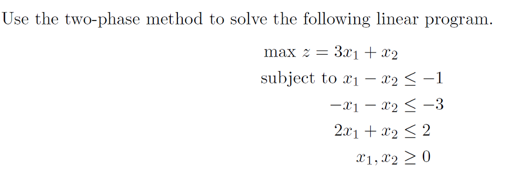 Solved Use the two-phase method to solve the following | Chegg.com
