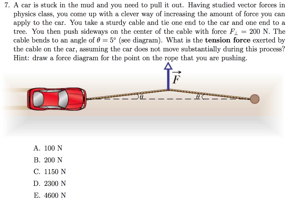 Solved: A Car Is Stuck In The Mud And You Need To Pull It ... | Chegg.com