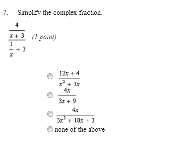 Solved Simplify the complex fraction. 4/x+3 / 1/x+3 | Chegg.com