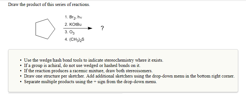 Solved Draw the product of this series of reactions. 1. Br2, | Chegg.com