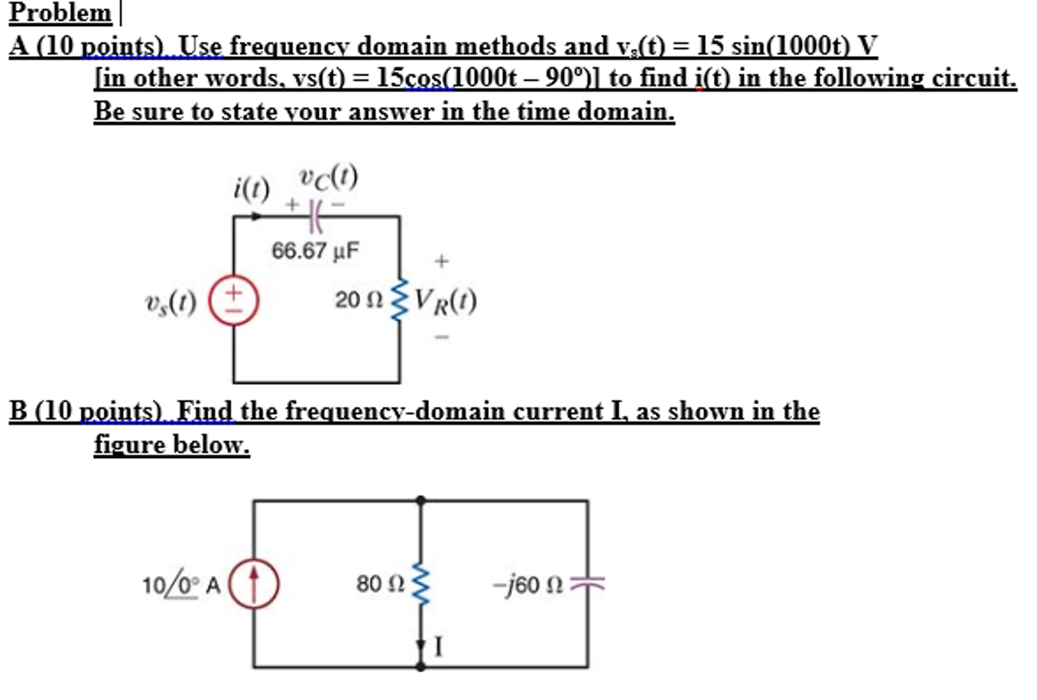 Solved A ) Use frequency domain methods and vs(t) =