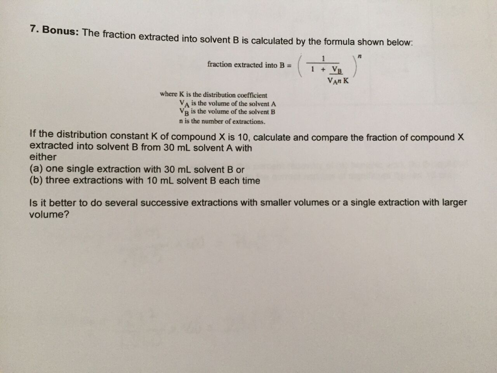 Solved 7. Bonus: The Fraction Extracted Into Solvent B Is | Chegg.com