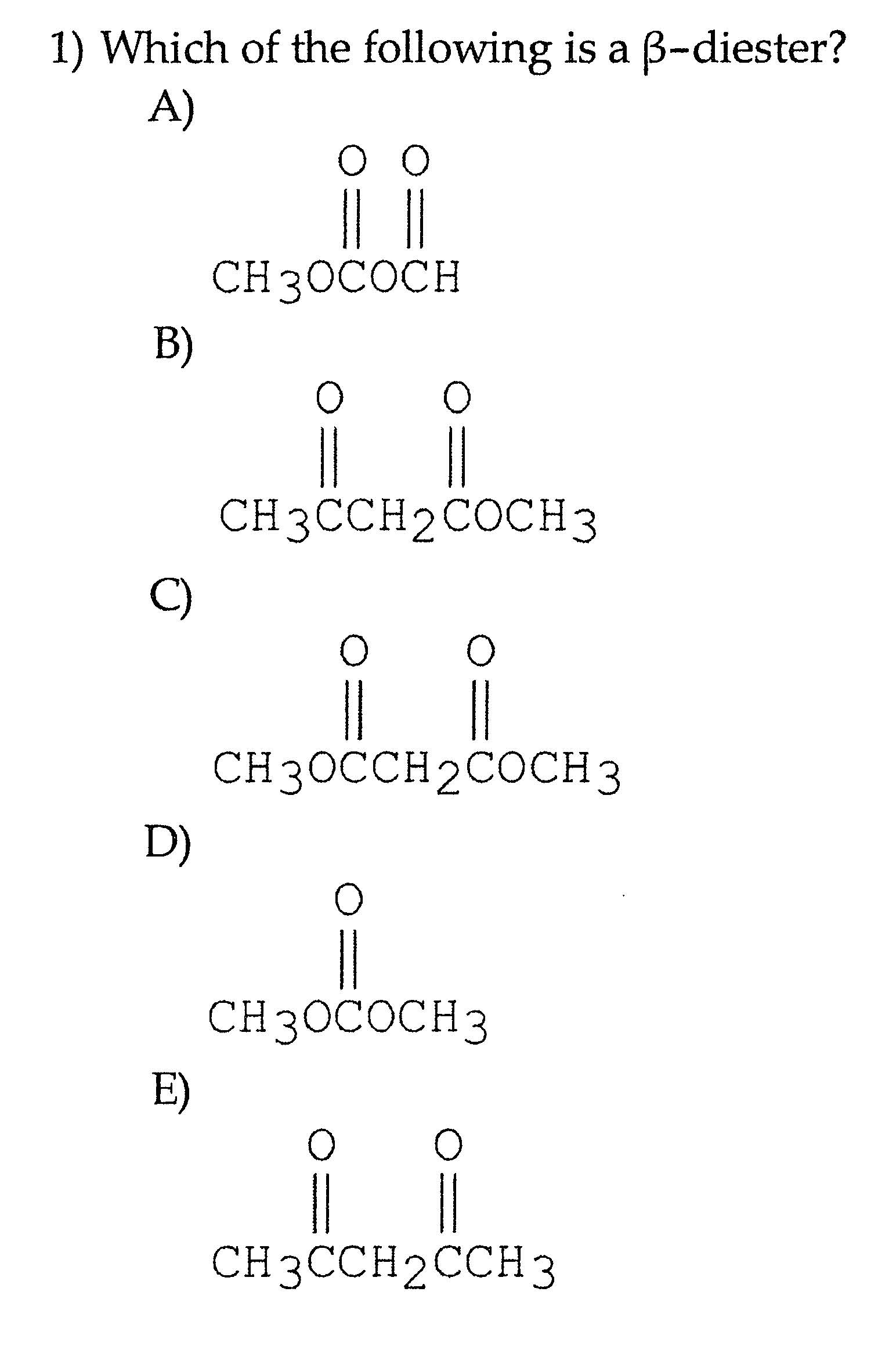 Solved 1) Which of the following is a B-diester? A) O O | Chegg.com