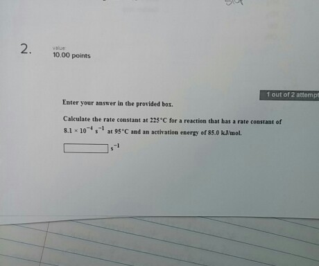 Solved Calculate The Rate Constant At 225C For A Reaction Chegg Com   Image