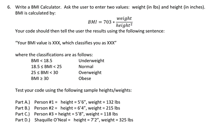 Solved Write a BMI Calculator. Ask the user to enter two | Chegg.com