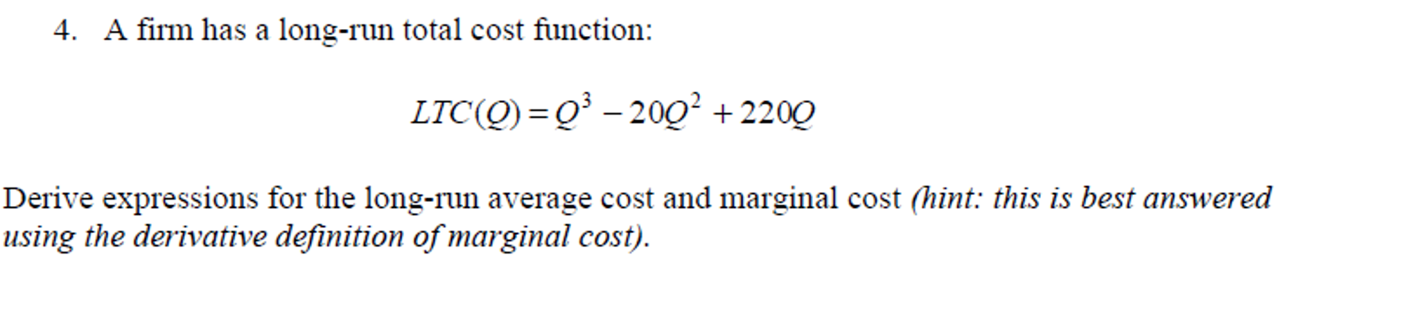 Solved A Firm Has A Long run Total Cost Function LTC Q Chegg