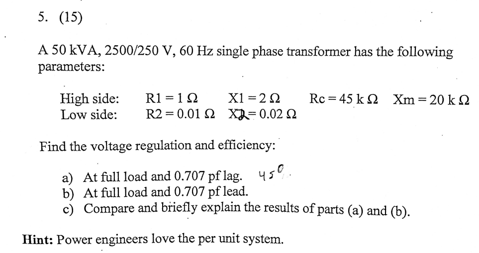 Solved A 50 kVA, 2500/250 V, 60 Hz single phase transformer | Chegg.com