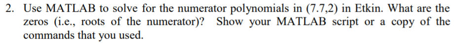 Solved 2. Use MATLAB to solve for the numerator polynomials | Chegg.com