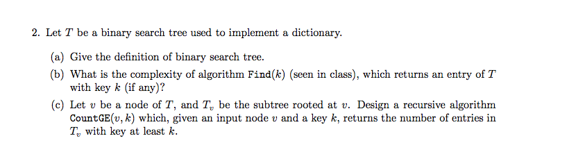 Solved Let T be a binary search tree used to implement a | Chegg.com