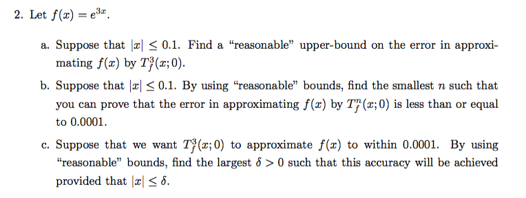 Let f(x) = e^3x. Suppose that |x| 0.1. Find a | Chegg.com