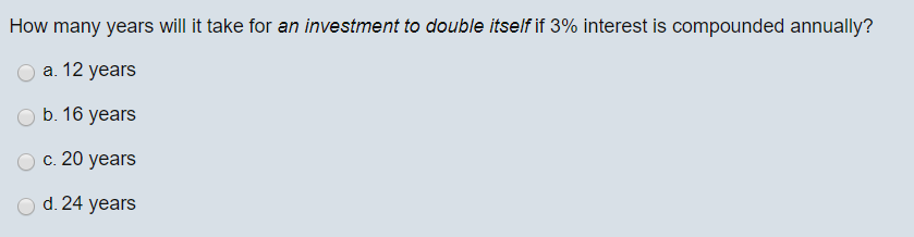 Solved How many years will it take for an investment to | Chegg.com