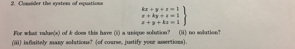 Solved 2 Consider The System Of Equations Kx Y Z 1 For