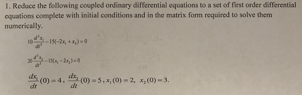 Solved 1. Reduce The Following Coupled Ordinary Differential | Chegg.com