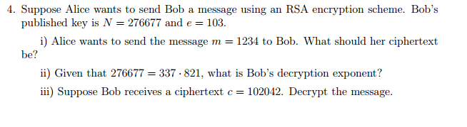 Solved 4. Suppose Alice Wants To Send Bob A Message Using An | Chegg.com