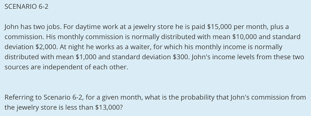 Solved SCENARIO 6 2 John has two jobs. For daytime work at a