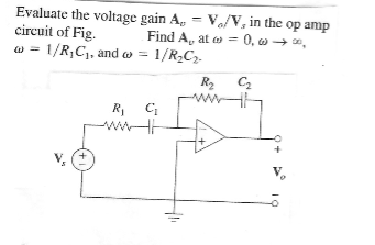 Solved Evaluate the voltage gain Av = V /V in the op amp | Chegg.com
