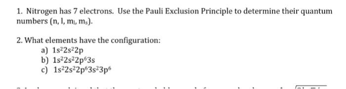 Solved Nitrogen has 7 electrons. Use the Pauli Exclusion | Chegg.com