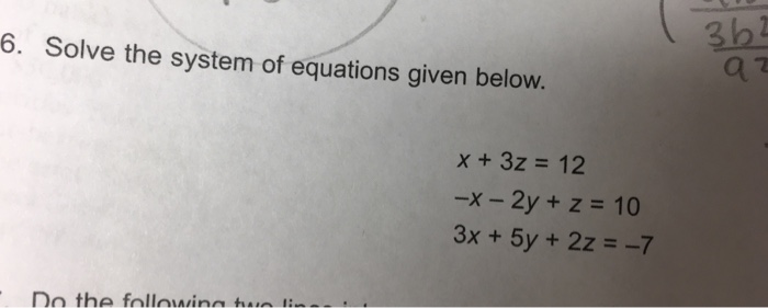 Solved Solve the system of equations given below. x + 3z= | Chegg.com