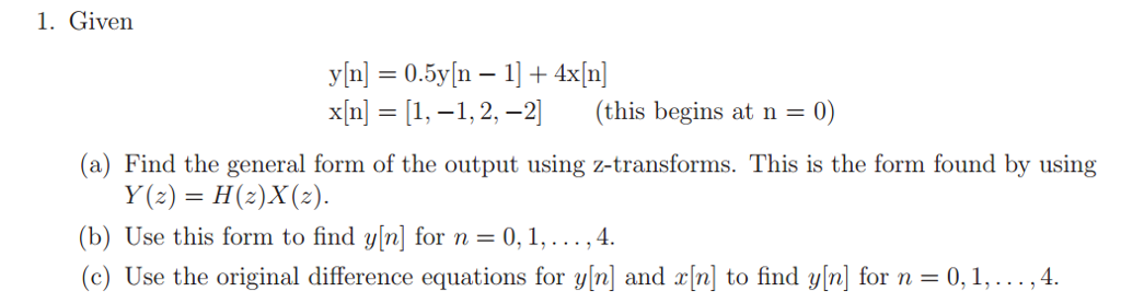 Given Y[n] = 0.5y[n - 1] + 4x[n] X[n] = [1, -1, 2, | Chegg.com