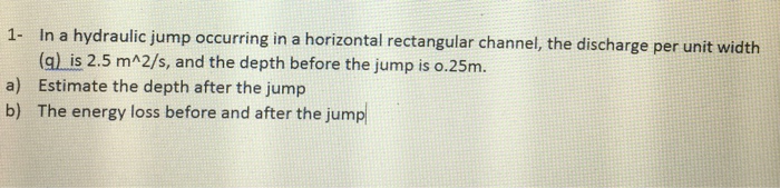 Solved In a hydraulic jump occurring in a horizontal | Chegg.com