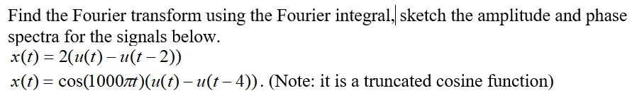 Solved Find the Fourier transform using the Fourier | Chegg.com