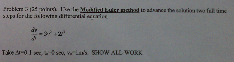 Solved Use The Modified Euler Method To Advance The Solution | Chegg.com