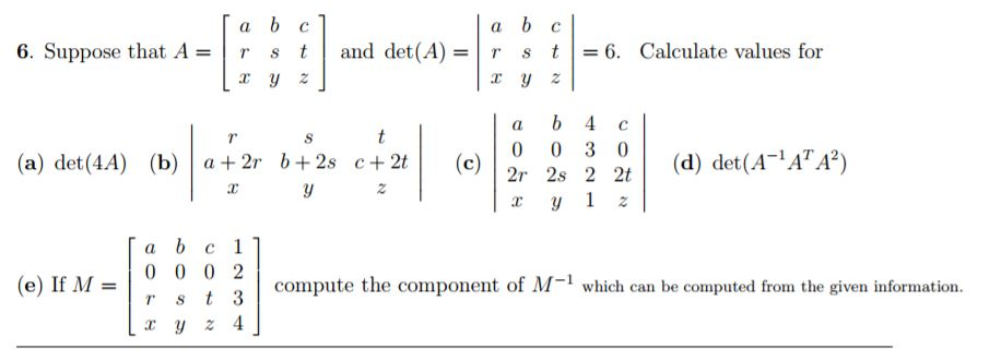 Solved Suppose that A = [a r x b s y c t z] and det(A) = | Chegg.com