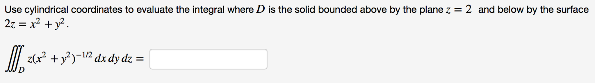 solved-use-cylindrical-coordinates-to-evaluate-the-integral-chegg