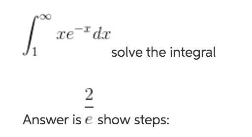 solved-integral-1-infinity-xe-x-dx-solve-the-integral-chegg