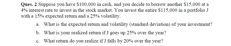 Solved Suppose you have $100,000 in cash, and you decide to | Chegg.com