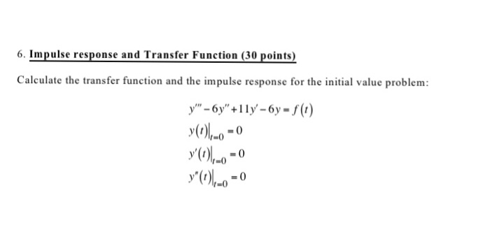 Solved 6. Impulse response and Transfer Function (30 points) | Chegg.com