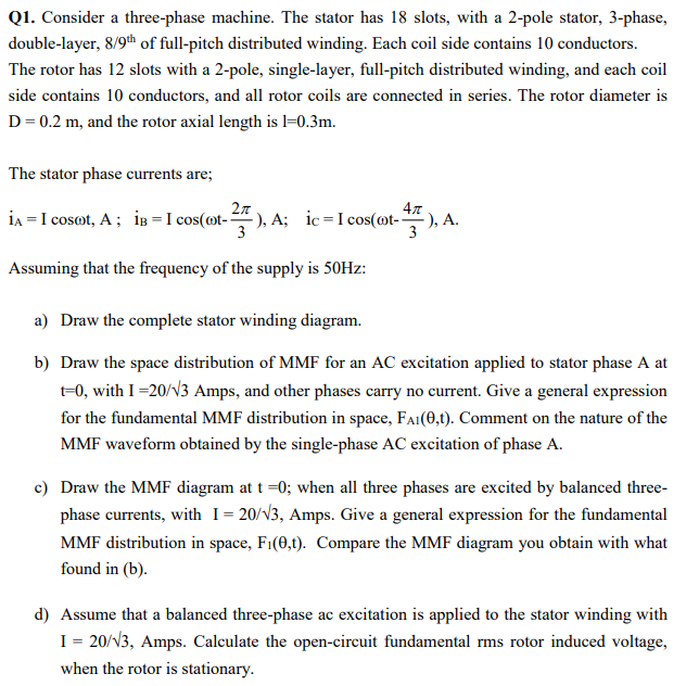 Solved Q1. Consider a threephase machine. The stator has 18