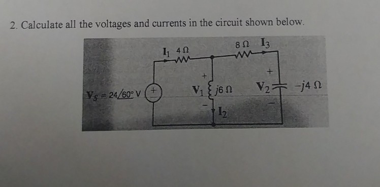 Solved 2. Calculate all the voltages and currents in the | Chegg.com