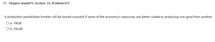 Solved A production possibilities frontier will be bowed | Chegg.com