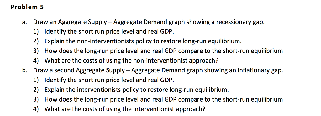 solved question 33 (1 point) a decrease in aggregate... Solved Problem 5 Draw an Aggregate Supply -Aggregate Demand | Chegg.com