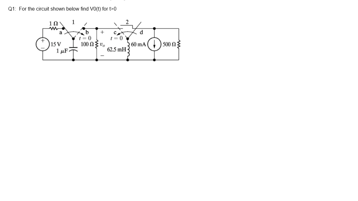 Solved For the circuit shown below find V0(t) for t>0 | Chegg.com