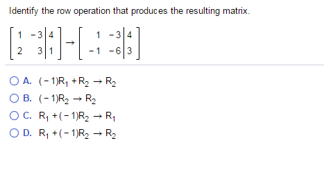 Solved Identify the row operation that produces the Chegg