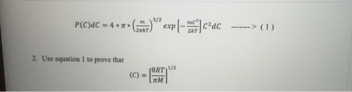 Solved P(C)dC = 4 * pi * (m/2pikt)^3/2 exp [- mc^2/2kt] C^2 | Chegg.com