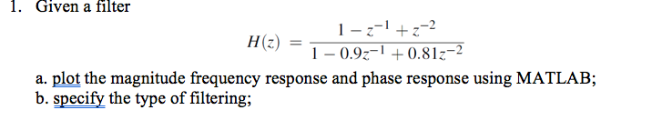 Solved 1. Given a filter a. plot the magnitude frequency | Chegg.com