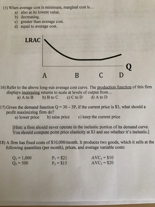 Solved When average cost is minimum, marginal cost is...
