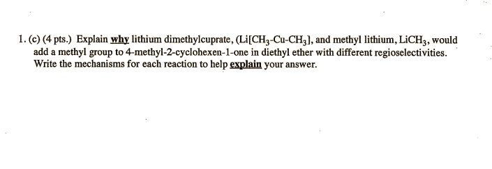 Solved 1. (c) (4 pts.) Explain why lithium dimethylcuprate, | Chegg.com